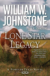 Title: Lone Star Legacy: A New Historical Texas Western, Author: William W. Johnstone