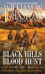 Title: Black Hills Blood Hunt, Author: William W. Johnstone