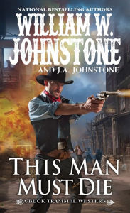 Title: This Man Must Die, Author: William W. Johnstone