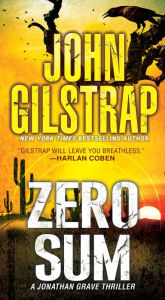 Title: Zero Sum, Author: John Gilstrap