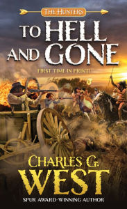 Title: To Hell and Gone, Author: Charles G. West