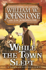 Title: While the Town Slept, Author: William W. Johnstone