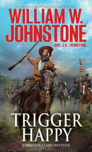 Title: Trigger Happy, Author: William W. Johnstone