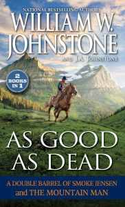 Title: As Good as Dead: Smoke Jensen's Frontier, Author: William W. Johnstone