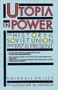 Utopia in Power: The History of the Soviet Union from 1917 to the Present