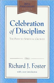Celebration of Discipline: The Path to Spiritual Growth