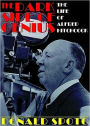 The Dark Side of Genius: The Life of Alfred Hitchcock