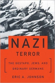 The Nazi Terror: The Gestapo, Jews and Ordinary Germans