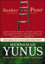 Banker to the Poor: Micro-Lending and the Battle against World Poverty