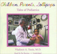 Children, Parents, Lollipops: Tales of Pediatrics
