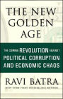 The New Golden Age: The Coming Revolution against Political Corruption and Economic Chaos