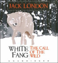 Jack London: White Fang/the Call of the Wild
