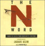 The N Word: Who Can Say It, Who Shouldn't, and Why