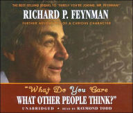 What Do You Care What Other People Think?: Further Adventures of a Curious Character