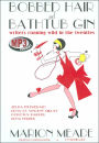 Bobbed Hair and Bathtub Gin: Writers Running Wild in the Twenties: Zelda Fitzgerald/Edna St. Vincent Millay/Dorothy Parker/Edna Ferber