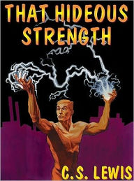 That Hideous Strength (Space Trilogy Series #3)