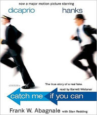 Title: Catch Me If You Can: The Amazing True Story of the Youngest and Most Daring Con Man in the History of Fun and Profit!, Author: Frank W Abagnale