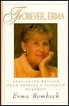Forever, Erma: Best Loved Writing from America's Favorite Humorist