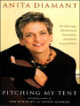 Pitching My Tent: On Marriage, Motherhood, Friendship, and Other Leaps of Faith