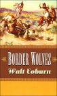 Border Wolves; A Western Trio