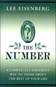 Number: A Completely Different Way to Think about the Rest of Your Life