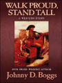 Walk Proud, Stand Tall: A Western Story