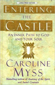 Entering the Castle: An Inner Path to God and Your Soul
