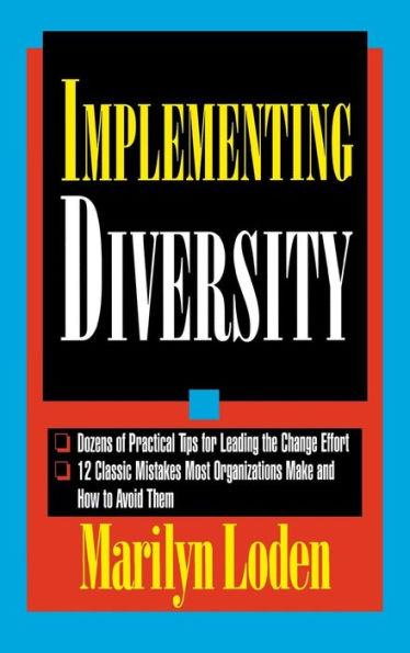 Implementing Diversity: Best Practices for Making Diversity Work in Your Organization / Edition 1