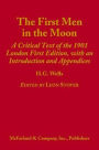 First Men in the Moon: A Critical Text of the 1901 London First Edition, with an Introduction and Appendices