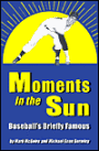 Moments in the Sun: Baseball's Briefly Famous