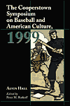 Cooperstown Symposium on Baseball and American Culture 1999