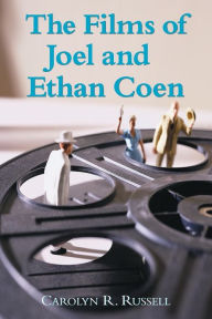 Title: The Films of Joel and Ethan Coen / Edition 1, Author: Carolyn R. Russell