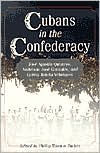 Cubans in the Confederacy: Jose Agustin Quintero, Ambrosio Jose Gonzales, and Loreta Janeta Velazquez