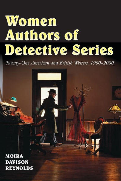 Women Authors of Detective Series: Twenty-One American and British Writers, 1900-2000