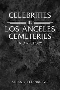 Celebrities in Los Angeles Cemeteries: A Directory