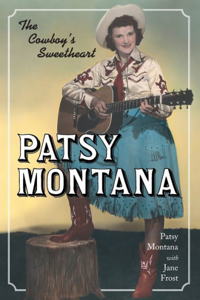 Patsy Montana: The Cowboy's Sweetheart