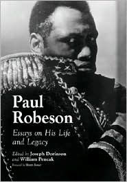 paul robeson essays on his life and legacy joseph dorinson paul robeson essays on his life and legacy joseph dorinson