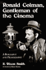 Ronald Colman, Gentleman of the Cinema: A Biography and Filmography