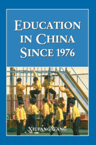 Title: Education in China Since 1976, Author: Xiufang Wang
