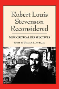 Title: Robert Louis Stevenson Reconsidered: New Critical Perspectives, Author: William B. Jones Jr.