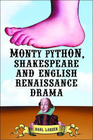 Monty Python, Shakespeare and English Renaissance Drama / Edition 1