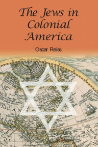 Title: The Jews in Colonial America, Author: Oscar Reiss