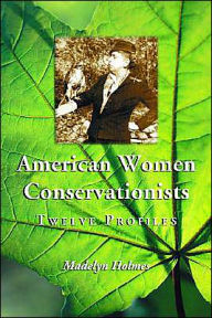 American Women Conservationists: Twelve Profiles