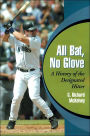 All Bat, No Glove: A History of the Designated Hitter