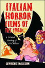 Italian Horror Films of the 1960s: A Critical Catalog of 62 Chillers