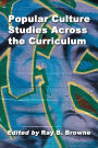 Popular Culture Studies Across the Curriculum / Edition 1