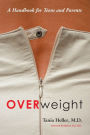Overweight: A Handbook for Teens and Parents
