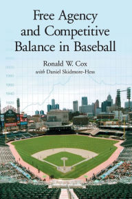 Title: Free Agency and Competitive Balance in Baseball, Author: Ronald W. Cox