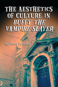 Aesthetics of Culture in Buffy the Vampire Slayer