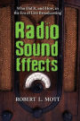Radio Sound Effects: Who Did It, and How, in the Era of Live Broadcasting